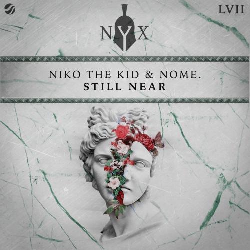 Niko The Kid & NOME. - Still Near