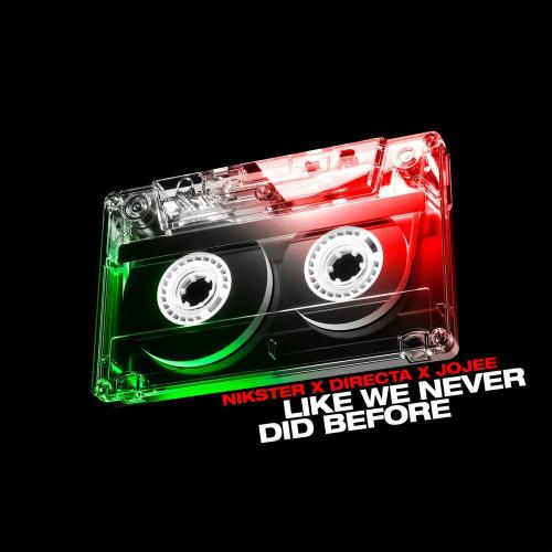 Nikster feat. Directa & Jojee - Like We Never Did Before