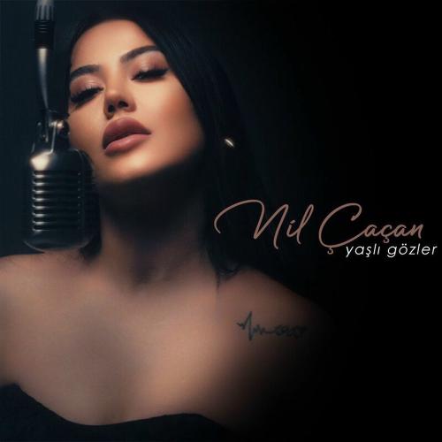 Yaşlı Gözler - Nil Çaçan