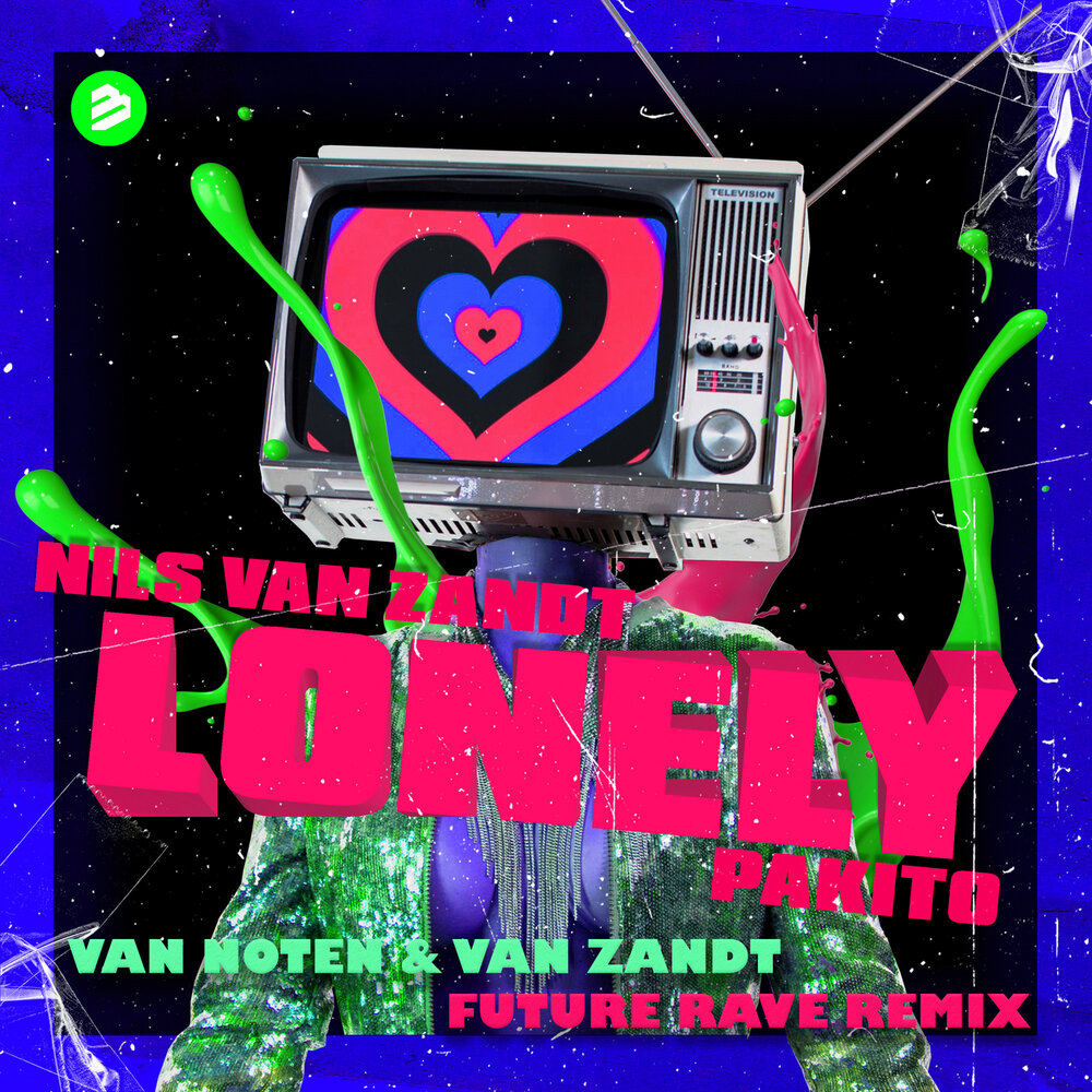 Lonely (Van Noten & Van Zandt Future Rave Radio Edit) - Nils Van Zandt, Pakito, Van Noten & Van Zandt, Future Rave, John Van Noten