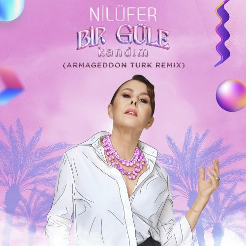 Nilüfer & Armageddon Turk - Bir Güle Kandım (Armageddon Turk Remix)