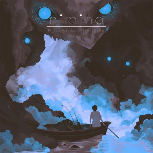 nimino - I Only Smoke When I Drink (Badger Remix)