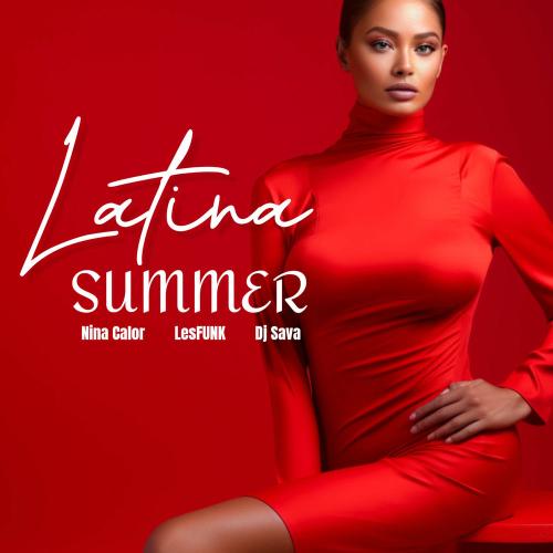 Nina Calor, LesFUNK & DJ Sava - Latina Summer