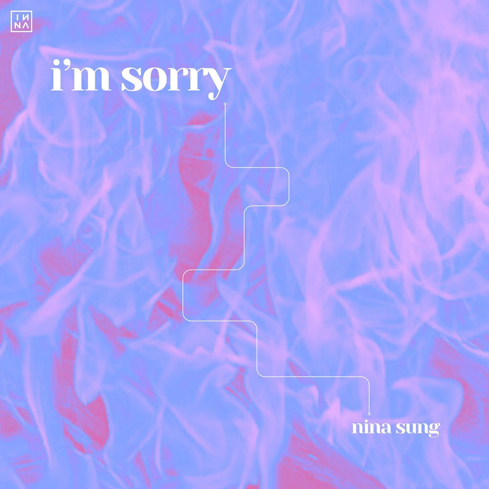 Nina Sung - I'm Sorry