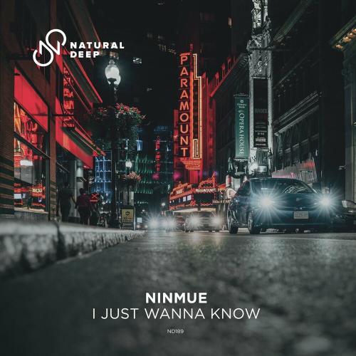 Ninmue - I Just Wanna Know
