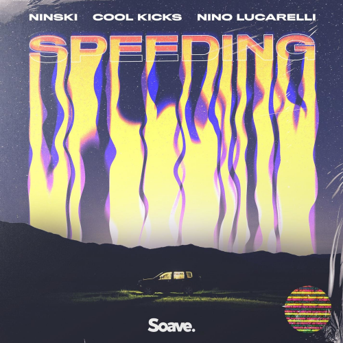 Ninski & COOL KICKS & Nino Lucarelli - Speeding