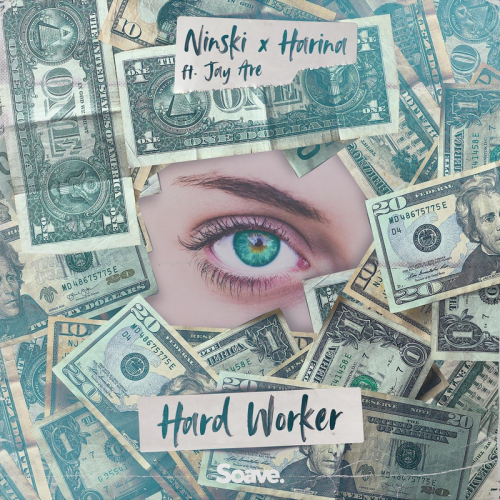 Ninski & Harina feat. Jay Are - Hard Worker 