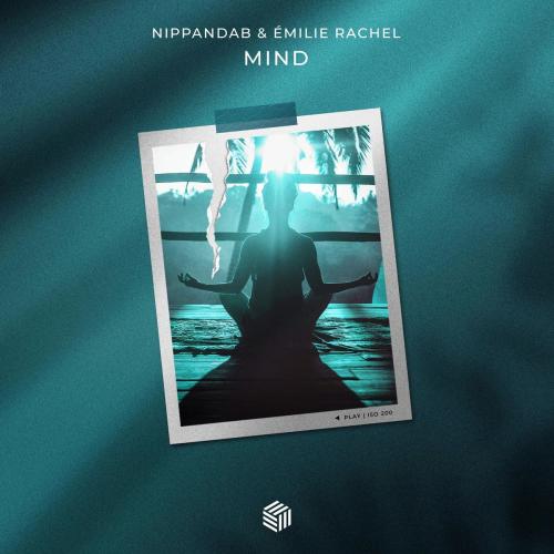 Nippandab & Emilie Rachel - Mind