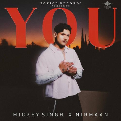 You - Nirmaan & Mickey Singh