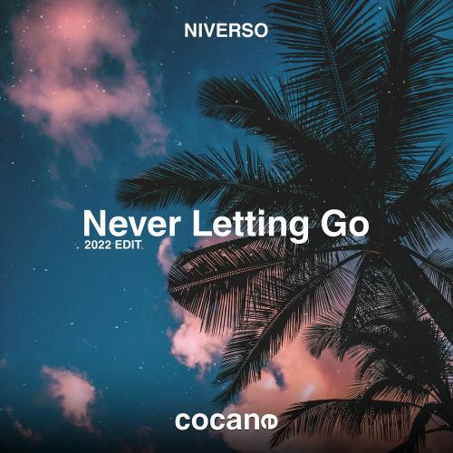 NIVERSO - Never Letting Go (2022 Edit)