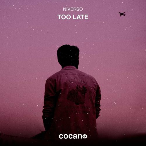 NIVERSO - Too Late
