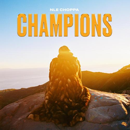 NLE Choppa - Champions