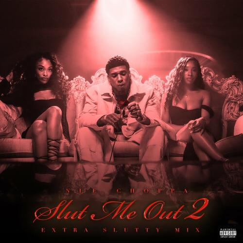 NLE Choppa feat. Oddkidout - Slut Me Out 2 (Extra Slutty Mix)
