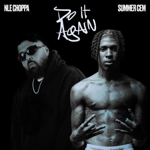 NLE Choppa feat. Summer Cem - Do It Again