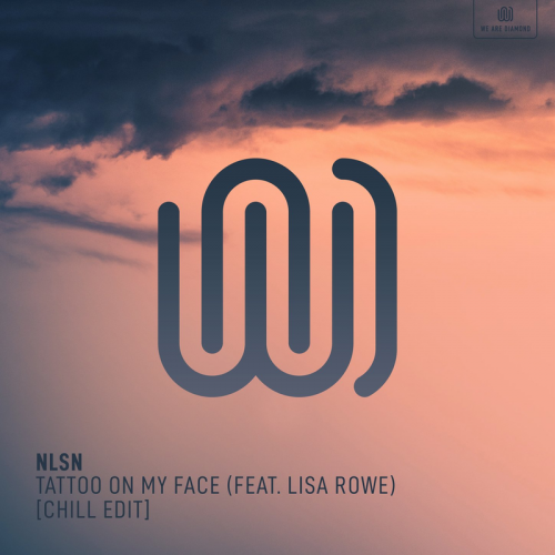 NLSN feat. Lisa Rowe - Tattoo on My Face (Chill Edit)