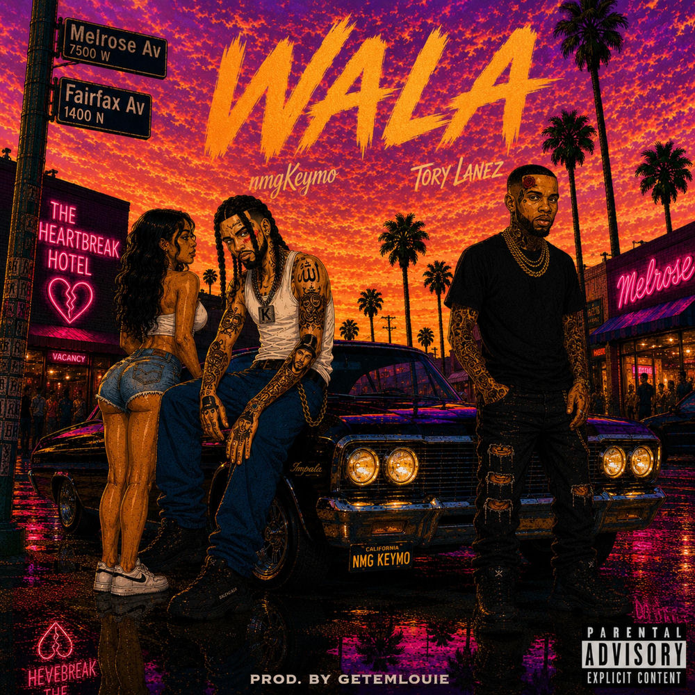 Wala - NmgKeymo, Tory Lanez & GetemLouie