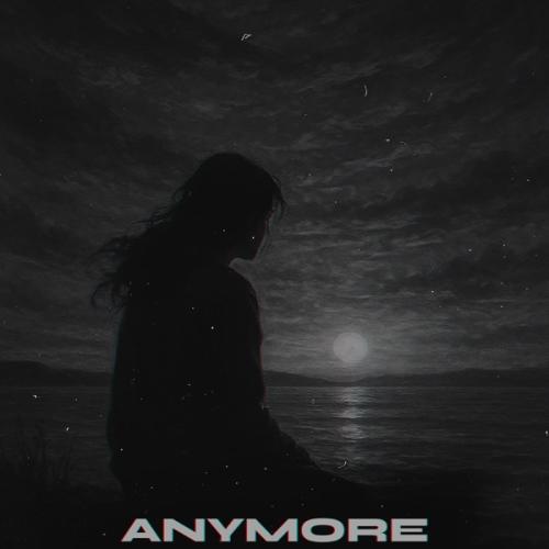 Anymore - no4ipoka