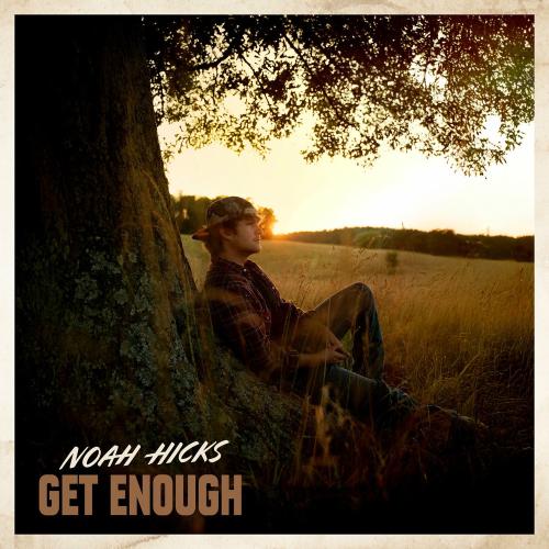 Noah Hicks - Get Enough