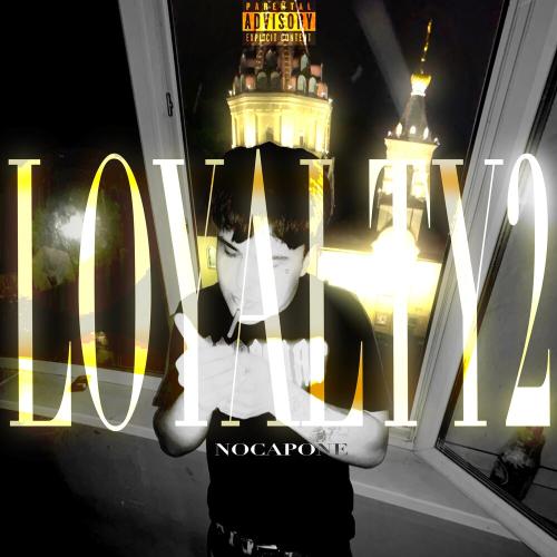 NOCAPONE - Loyalty, Pt.2