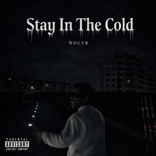 NOCTR - Stay In The Cold
