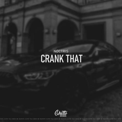 NØCTRIS - Crank That