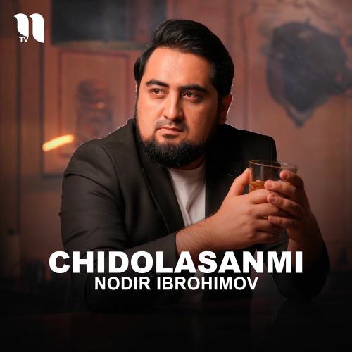 Chidolasanmi - Nodir Ibrohimov