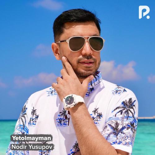 Nodir Yusupov - Yetolmayman