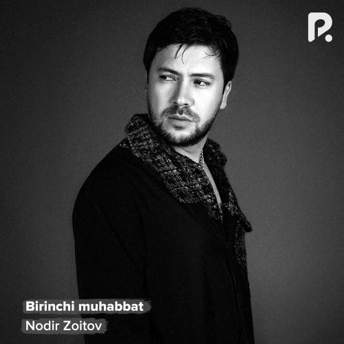 Nodir Zoitov - Birinchi Muhabbat