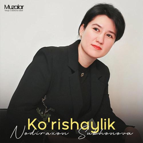 Nodiraxon Subxonova - Ko'rishaylik