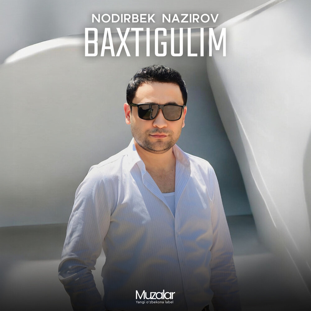 Baxtigulim - Nodirbek Nazirov