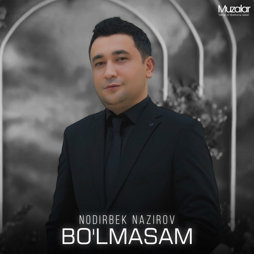 Bo'lmasam - Nodirbek Nazirov