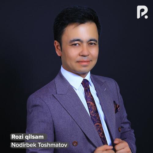 Rozi Qilsam - Nodirbek Toshmatov