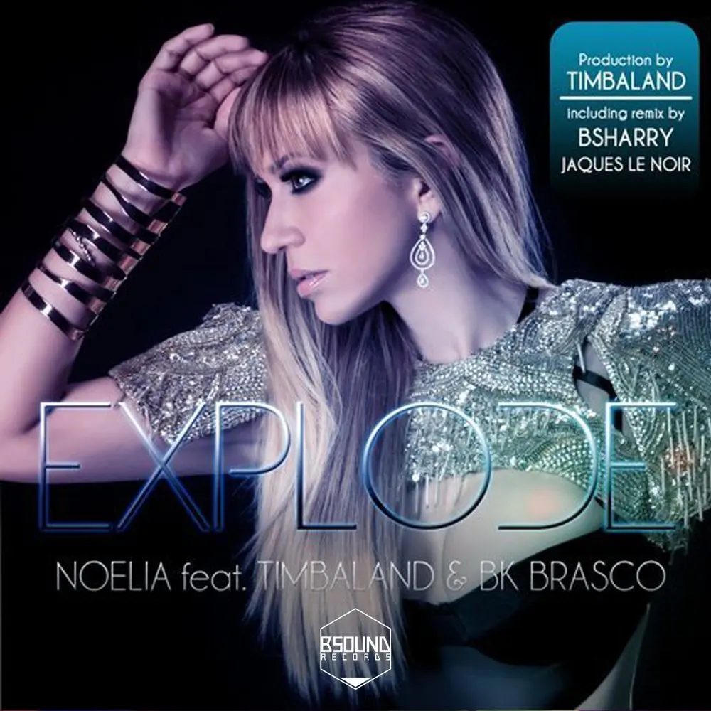 Explode (Jaques Le Noir Remix) - Noelia, Timbaland, BK Brasco, Jaques Le Noir