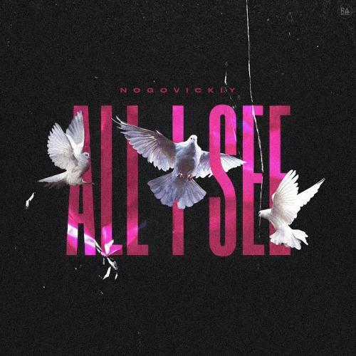 All I See - Nogovickiy