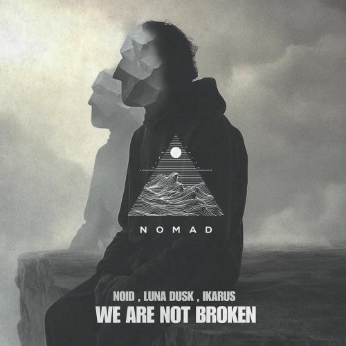 NoID, Luna Dusk & Ikarus - We Are Not Broken