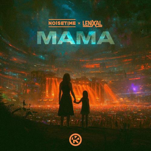 Noisetime, LeniXal - Mama