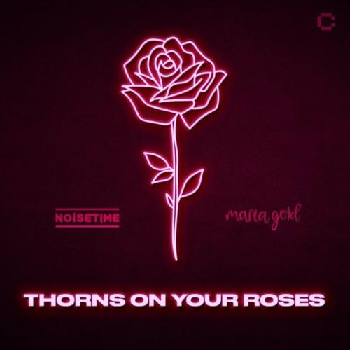 Noisetime & Maria Gold - Thorns on Your Roses