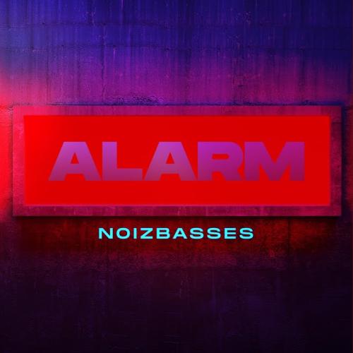 Noizbasses - Alarm (Radio Edit)