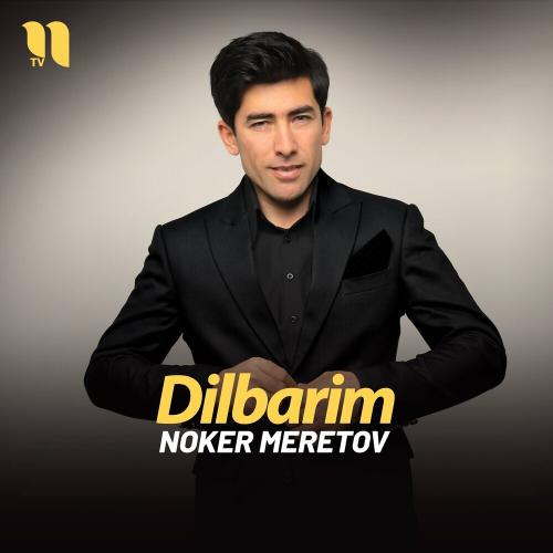 Noker Meretov - Dilbarim
