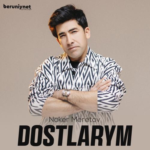 Noker Meretov - Dostlarym