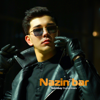 Nokisbay Duysenbaev - Nazin bar