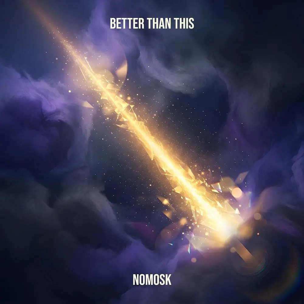 Better Than This - NoMosk
