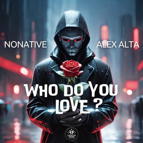 Who Do You Love - NoNative & Alex Alta