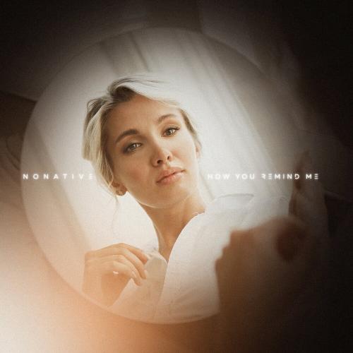 NoNative - How You Remind Me
