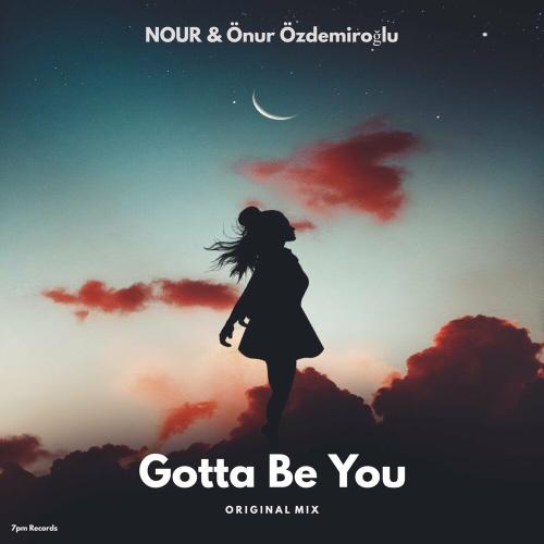 Noor - Gotta Be You