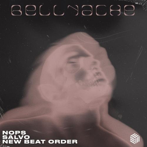 Nops, New Beat Order & Salvo - Bellyache