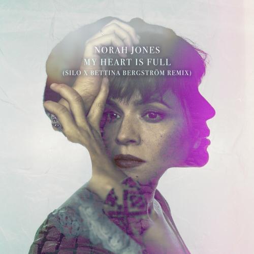 Norah Jones - My Heart Is Full (Silo X Bettina Bergstrom Remix)