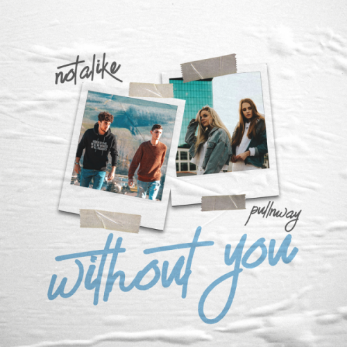 Notalike & Pull n Way - Without You
