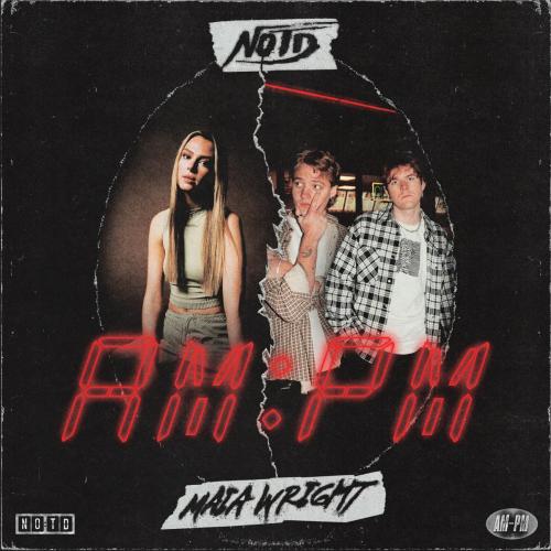 NOTD & Maia Wright - AMPM