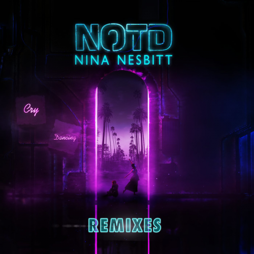 NOTD & Nina Nesbitt - Cry Dancing (Lenno Remix)